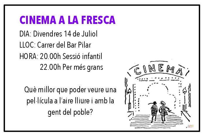 Cinema a la fresca - divendres 14 de juliol - Carrer del bar pilar - Hora: 20.00h sessió infantil 22:00 Per més grans
